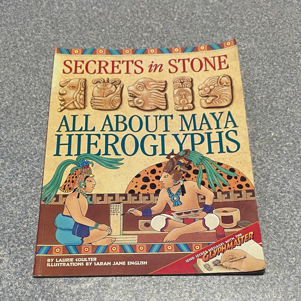 Secrets in Stone: All About Maya Hieroglyphs Book